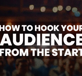 How to Hook Your Audience from the Start